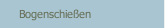 Bogenschießen