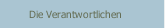 Die Verantwortlichen